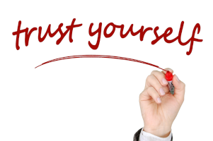 Trust yourself